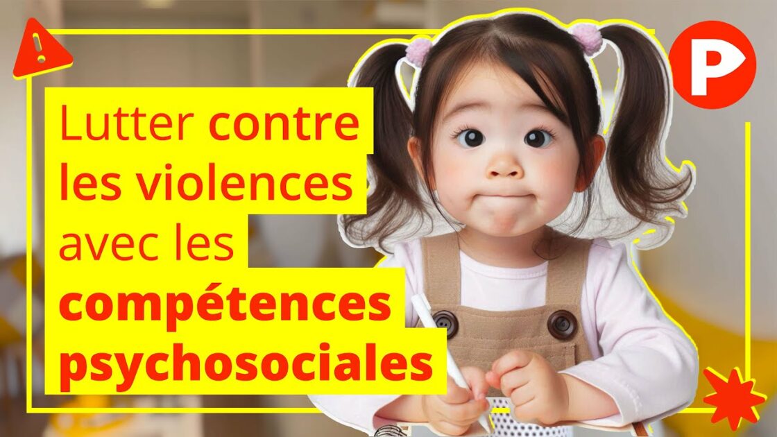 Lutter contre les violences avec les compétences psychosociales
