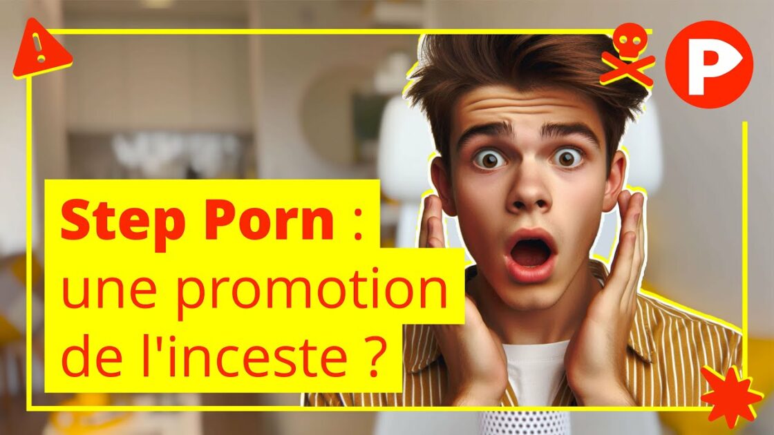 Step Porn, une promotion de l&rsquo;inceste ?