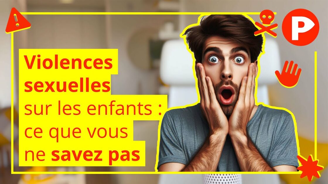 Violences sexuelles sur les enfants, ce que vous ne savez pas