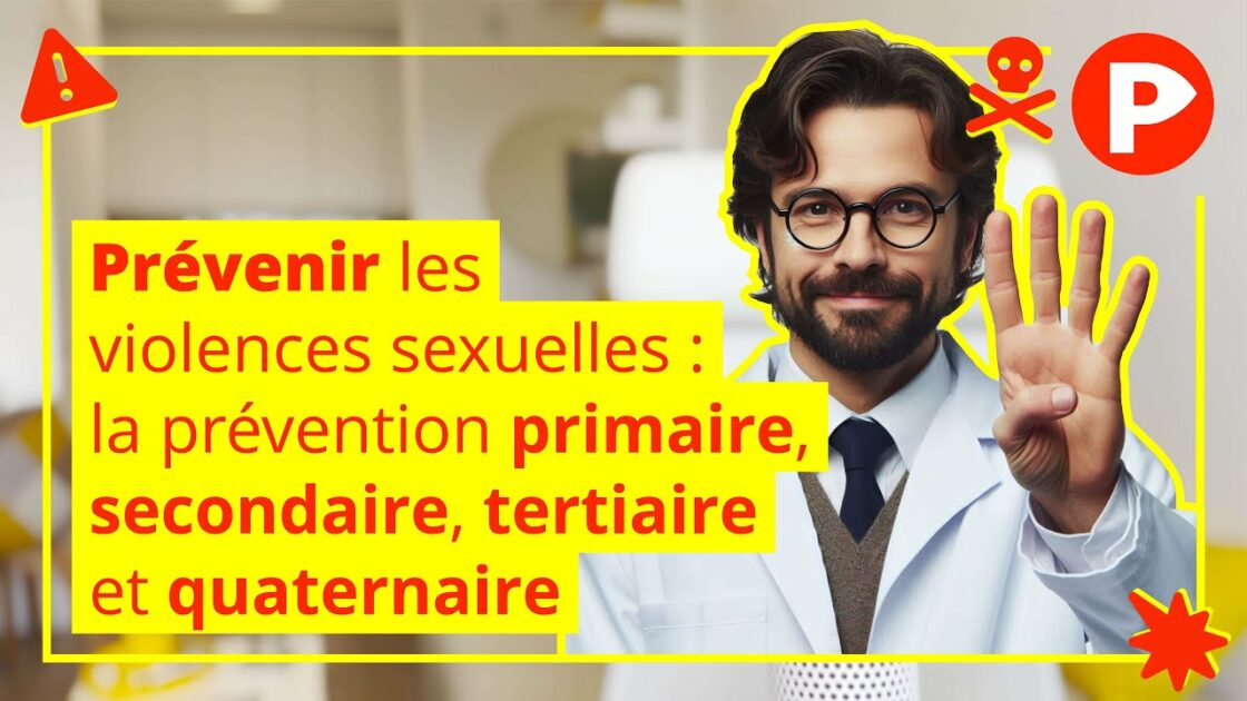 Prévenir les violences sexuelles : la prévention primaire, secondaire, tertiaire et quaternaire