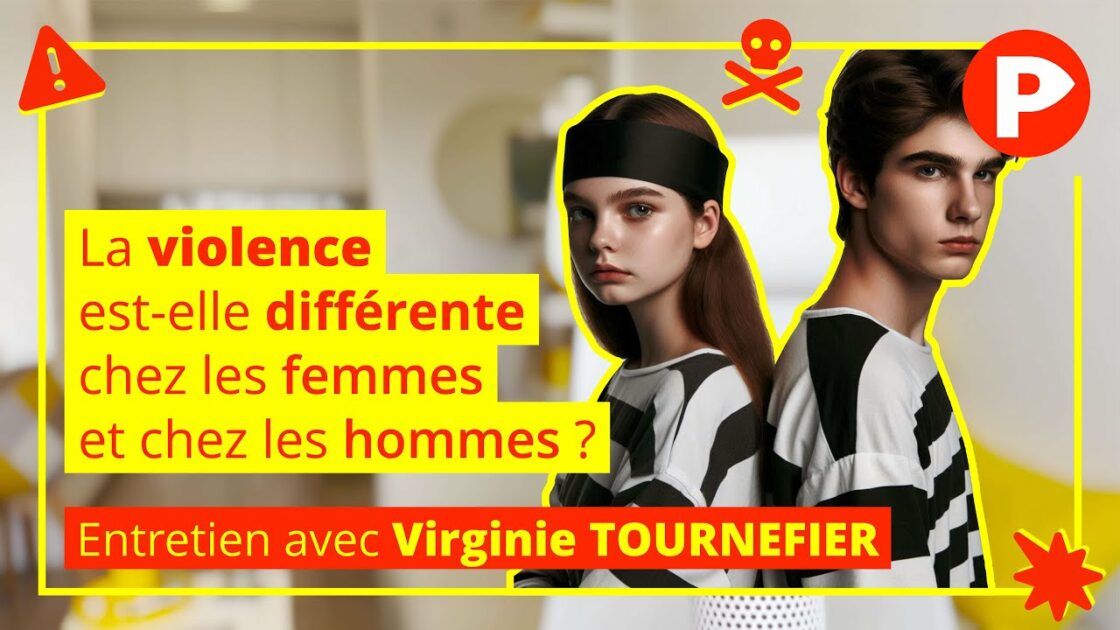 La violence est-elle différente chez les femmes et chez les hommes ? Entretien avec la psychologue Virginie Tournefier