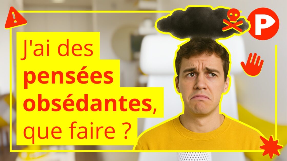 J&rsquo;ai des pensées obsédantes, que faire ?